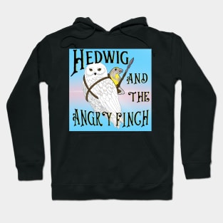 Hedwig and the angry Finch Hoodie